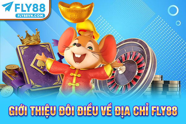 Giới thiệu đôi điều về địa chỉ Fly88